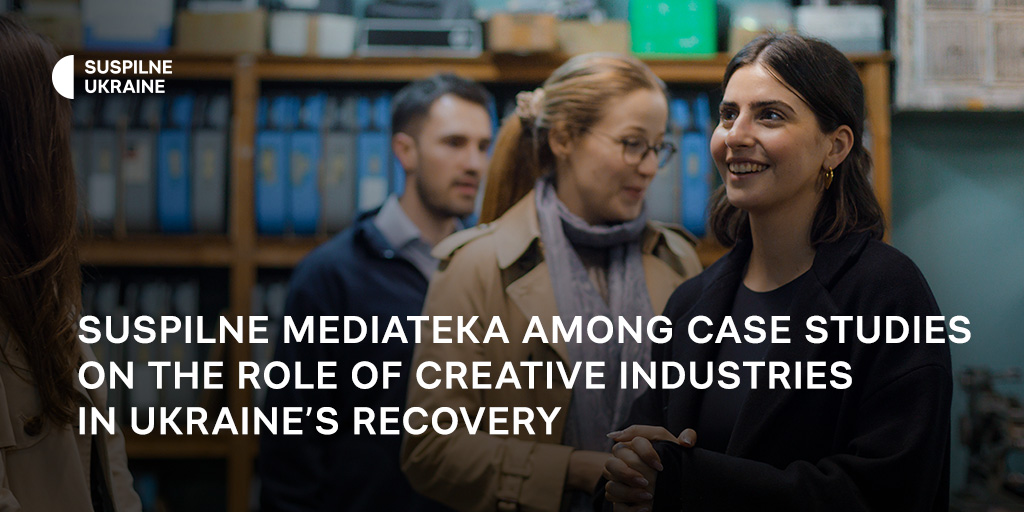 Suspilne Ukraine’s archives among case studies on the role of creative industries in Ukraine’s recovery