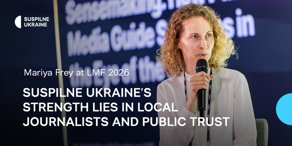 Mariya Frey at LMF 2026: Suspilne Ukraine’s strength lies in local journalists and public trust