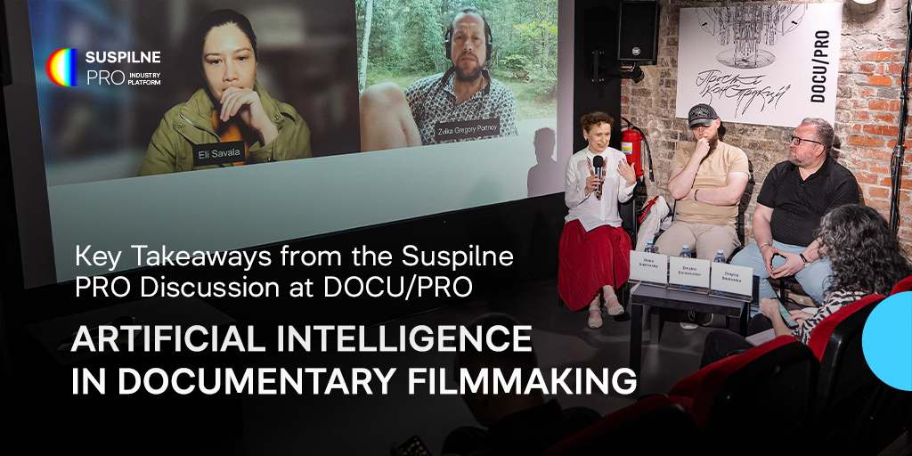 Artificial Intelligence in documentary filmmaking: key takeaways from the Suspilne PRO discussion at DOCU/PRO