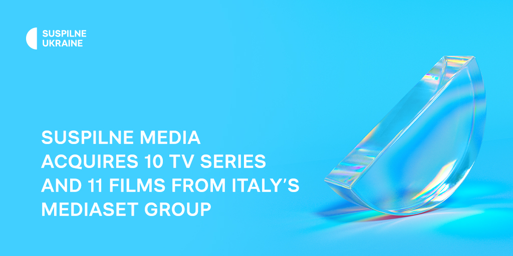 Suspilne Media Acquires 10 TV Series and 11 Films from Italy’s Mediaset Group